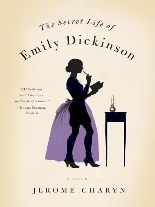 Title details for The Secret Life of Emily Dickinson by Jerome Charyn - Wait list